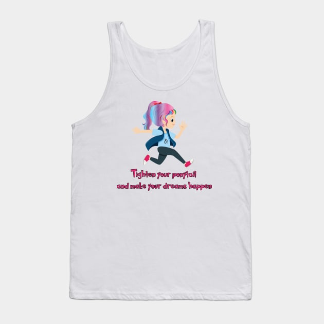 Tighten your ponytail and make your dreams happen Tank Top by Accentuate the Positive 